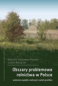 Sobolewska-Mikulska K., Wójcik-Leń J. - Obszary problemowe rolnictwa w Polsce. Wybrane aspekty realizacji scaleń gruntów