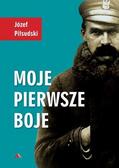 Józef Piłsudski - Moje pierwsze boje