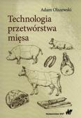 Olszewski Adam - Technologia przetwórstwa mięsa 