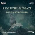 Paulina Kuzawińska - Zaklęcie na wiatr audiobook
