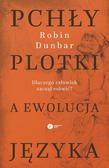 Dunbar Robin - Pchły, plotki a ewolucja języka. Dlaczego człowiek zaczął mówić? 