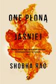 Shobha Rao - One płoną jaśniej