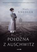 Knedler Magda - Położna z Auschwitz. Przejmująca opowieść o Stanisławie Leszczyńskiej 
