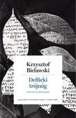 Bielawski Krzysztof - Delficki trójnóg. Sentencje delfickie