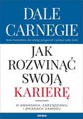 Dale Carnegie - Jak rozwinąć swoją karierę