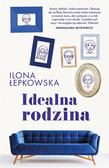 Łepkowska Ilona - Idealna rodzina