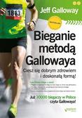 Galloway Jeff - Bieganie metodą Gallowaya.. Ciesz się dobrym zdrowiem i doskonałą formą! 