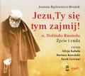 Joanna Bątkiewicz-Brożek - Jezu, Ty się tym zajmij! Audiobook