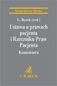 red.Bosek Leszek - Ustawa o prawach pacjenta i Rzeczniku Praw Pacjenta. Komentarz