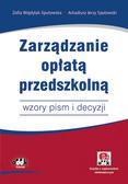 Wojdylak-Sputowska Zofia, Sputowski Arkadiusz Jerzy - Zarządzanie opłatą przedszkolną. wzory pism i decyzji 