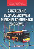 Kulińska Ewa, Masłowski Dariusz - Zarządzanie bezpieczeństwem miejskiej komunikacji zbiorowej 
