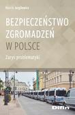 Jurgilewicz Marcin - Bezpieczeństwo zgromadzeń w Polsce. Zarys problematyki 
