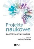 Małkuch-Świtalska Justyna - Projekty naukowe. Zarządzanie w praktyce 