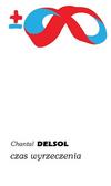 Chantal Delsol - Czas wyrzeczenia