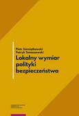 Siemiątkowski Piotr, Tomaszewski Patryk - Lokalny wymiar polityki bezpieczeństwa 