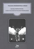 Kwaśniewska-Urban Paulina - Służąc dwóm Panom Carlo Goldoni w polskim przekładzie 