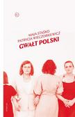 Maja Staśko, Patrycja Wieczorkiewicz - Gwałt Polski