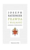 Joseph Ratzinger, Ryszard Zajączkowski - Prawda i wolność. Rozważania o współczesności