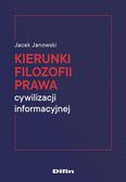 Janowski Jacek - Kierunki filozofii prawa cywilizacji informacyjnej 