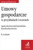 Agnieszka Kurczuk-Samodulska, Kuszlewicz Karolina - Umowy gospodarcze w przykładach i wzorach