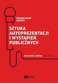 Kutnyj Przemysław - Sztuka autoprezentacji i wystąpień publicznych. Na żywo i online 