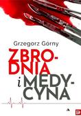 Grzegorz Górny - Zbrodnia i Medycyna