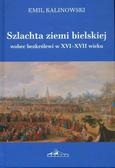 Emil Kalinowski - Szlachta ziemi bielskiej wobec bezkrólewi