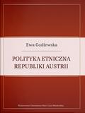 Ewa Godlewska - Polityka etniczna Republiki Austrii