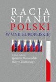 Spasimir Domaradzki, Vadym Zheltovskyy - Racja stanu Polski w Unii Europejskiej