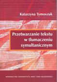 Katarzyna Tymoszuk - Przetwarzanie tekstu w tłumaczeniu symultanicznym