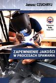 Chuchryj Janusz - Zapewnienie jakości w procesach spawania
