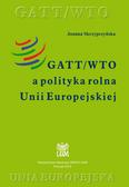 Skrzypczyńska Joanna - GATT/WTO a polityka rolna Unii Europejskiej 