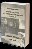Joanna Nastalska-Wiśnicka - Biblioteka Uniwersytecka Katolickiego Uniwersytetu Lubelskiego Jana Pawła II. Kronika stulecia 1918-2018