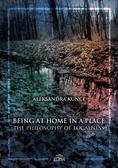 Aleksandra Kunce - Being at Home in a Place