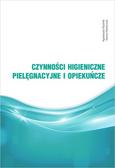 Rychlik Agnieszka, Pawluczuk Iwona - Czynności higieniczne, pielęgnacyjne i opiekuńcze 