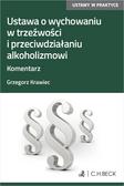 Krawiec Grzegorz - Ustawa o wychowaniu w trzeźwości i przeciwdziałaniu alkoholizmowi. Komentarz