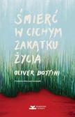 Oliver Bottini - Śmierć w cichym zakątku życia
