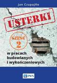 Czupajłło Jan - Usterki w pracach budowlanych i wykończeniowych. Część 2 