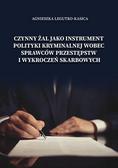 Agnieszka Legutko-Kasica - Czynny żal jako instrument polityki kryminalnej...