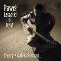 Paweł Leszoski i DNA - Szepty z dalekich stron... CD