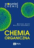 Cook Michael, Cranwell Philippa - Chemia organiczna. Zrozumieć chemię 