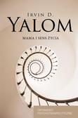 Irvin D. Yalom - Mama i sens życia. Opowieści psychoterapeutyczne