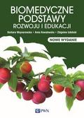 Woynarowska Barbara, Kowalewska Anna, Izdebski Zbigniew, Woynarowska Magdalena - Biomedyczne podstawy rozwoju i edukacji 