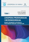 Aneta Domagała, Urszula Mirecka - Logopedia przedszkolna i wczesnoszkolna T.1