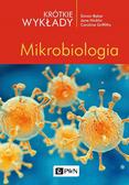 Baker Simon, Nicklin Jane, Griffiths Caroline - Krótkie wykłady Mikrobiologia 