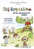 Agnieszka Stążka-Gawrysiak - Self-Regulation. Nie ma niegrzecznych dzieci