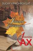 Jax Joanna - Duchy minionych lat T.3 Jesienne pożegnanie