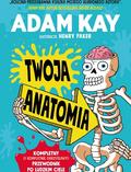 Adam Kay - Twoja anatomia