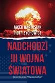 Jacek Bartosiak, Piotr Zychowicz - Nadchodzi III wojna światowa