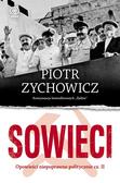 Piotr Zychowicz - Sowieci. Opowieści niepoprawne politycznie cz.2